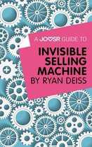 A Joosr Guide to... Invisible Selling Machine by Ryan Deiss