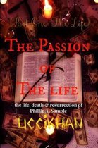 The Passion of The Life (Pt. 1: The Life)