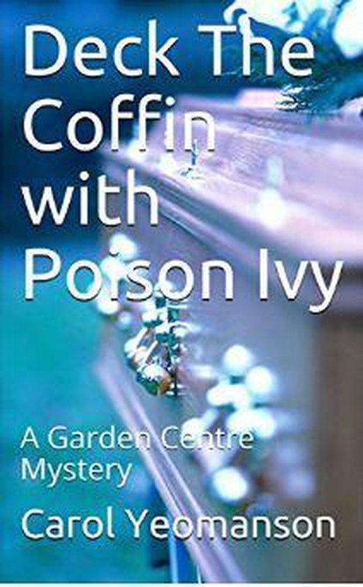 Garden Centre Mysteries 1 - Deck The Coffin with Poison Ivy - cover