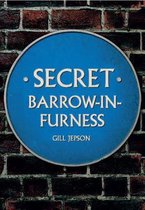 Secret Barrow-in-Furness