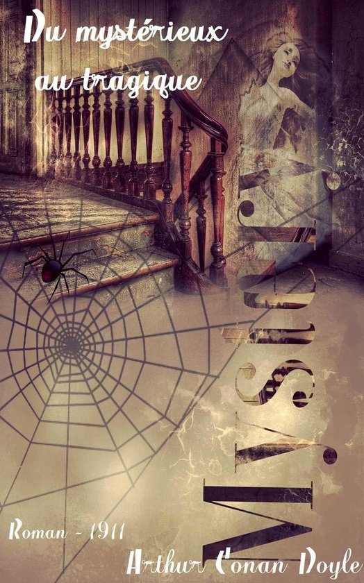 Oeuvres de Arthur Conan Doyle - Du mystérieux au tragique