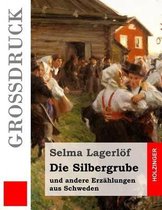 Die Silbergrube (Gro druck)