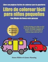 Libro con paginas faciles de colorear para la guarderia: Un libro de pintar para ninos en edad preescolar con dibujos de lineas extra gruesas