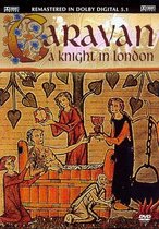 Caravan - Knight In London