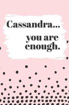 Cassandra You are Enough