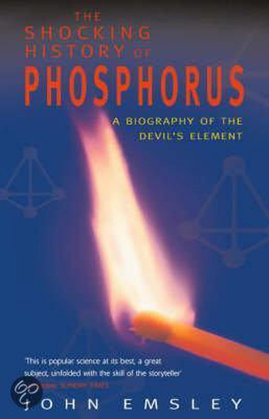 Boekomslag met de titel "The Shocking History Of Phosphorus" in oranje letters, met een brandende lucifer op een blauwe achtergrond. Onder de titel staat "A BIOGRAPHY OF THE DEVIL'S ELEMENT". Onderaan staat "JOHN EMSLEY".