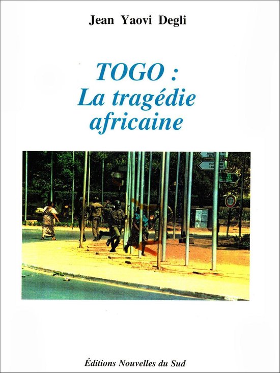 Togo La tragédie africaine (ebook), Jean Yaovi Degli 9782379181276