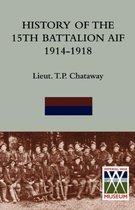 History Of The 15Th Battalion Aif 1914-1918