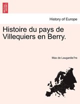 Histoire Du Pays de Villequiers En Berry.