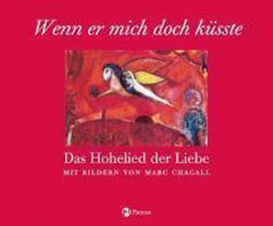 Boekomslag met rode achtergrond. Tekst: Wenn er mich doch küsste - Das Hohelied der Liebe. Met schilderij van een vliegende figuur met vleugels.