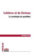 Versus - Lefebvre et de Certeau – La sociologie du quotidien