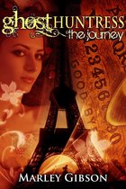 Ghost Huntress 6 - Ghost Huntress Book 6: The Journey