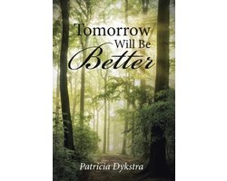 Tomorrow Will Be Better