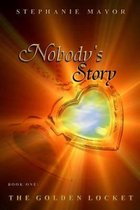 Nobody's Story: Book One