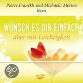 Wnsch es dir einfach - aber mit Leichtigkeit