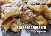 Kaiserschmarrn - A Royal Dish