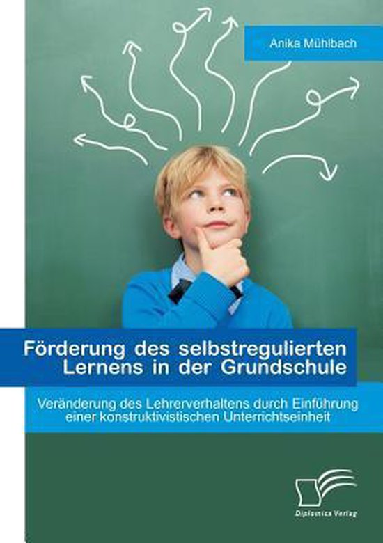 Förderung des selbstregulierten Lernens in der Grundschule 9783842895676 Anika...