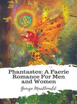 Phantastes: A Faerie Romance For Men and Women