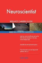 Neuroscientist Red-Hot Career Guide; 2550 Real Interview Questions