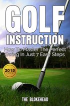 The Blokehead Success Series - Golf Instruction:How To Master The Perfect Swing In Just 7 Easy Steps
