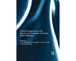 Critical Perspectives on the Security and Protection of Human Rights Defenders
