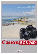 Photographier avec - Photographier avec son Canon EOS 70D
