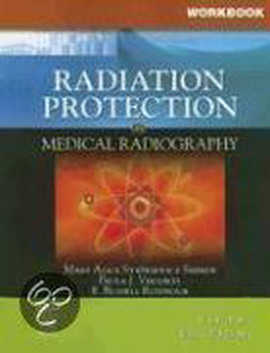 Workbook For Radiation Protection In Medical Radiography, Mary Alice
