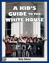 A Kid's Guide to the White House
