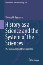 Contributions to Phenomenology 77 - History as a Science and the System of the Sciences