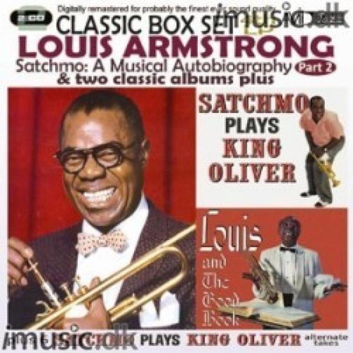 Satchmo: A Musical Autobiography - Part 2 (4Th Lp) & Two Classic Albums Plus (Satchmo Plays King Oliver / Louis And The Good Book)