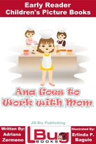 Ana Goes to Work with Mom: Early Reader - Children's Picture Books