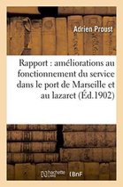 Sciences Sociales- Rapport Sur Les Am�liorations Au Fonctionnement Du Service Dans Le Port de Marseille Et Au Lazaret