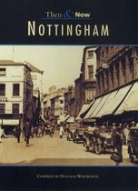 NOTTINGHAM THEN AND NOW