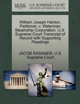 William Joseph Hanlon, Petitioner, V. Waterman Steamship Corporation. U.S. Supreme Court Transcript of Record with Supporting Pleadings