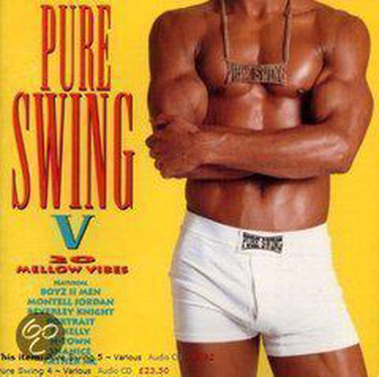 Album cover met 'PURE SWING V 20 MELLOW VIBES' en een spierwitte man met witte boxershort.