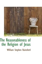 The Reasonableness of the Religion of Jesus