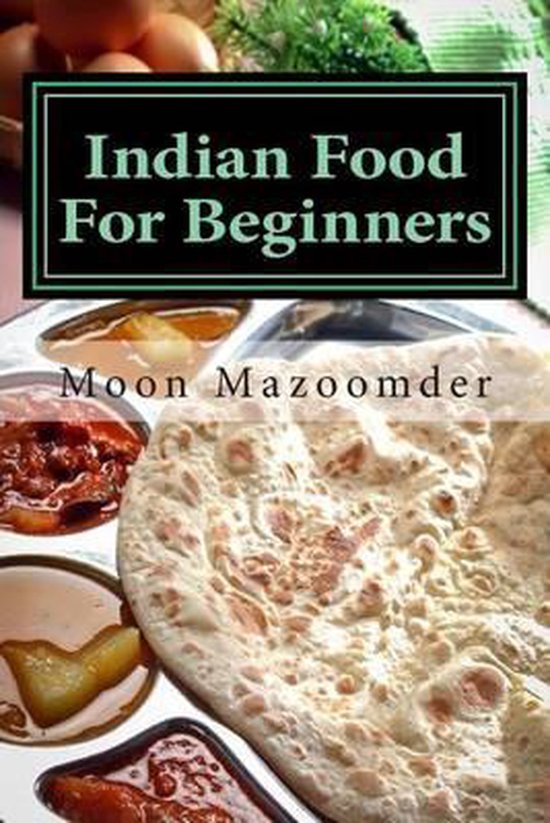 Indian Food for Beginners, Moon Mazoomder 9781482530933 Boeken