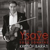 Kristof Barati - Ysaye; Sonatas For Solo Violin (CD)