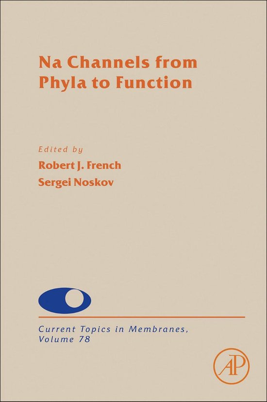 Current Topics in Membranes 78 - Na Channels from Phyla to F ... - cover
