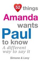 52 Things Amanda Wants Paul To Know