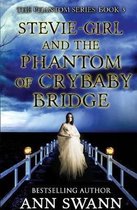Phantom- Stevie-Girl and the Phantom of Crybaby Bridge
