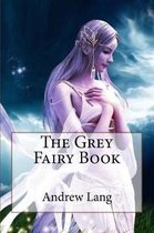 The Grey Fairy Book Andrew Lang