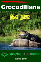 Amazing Animal Books for Young Readers - Crocodilians For Kids