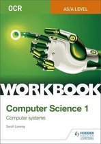 OCR AS/A-level Computer Science Workbook 1