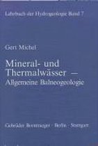 Lehrbuch der Hydrogeologie 7. Mineral- und Thermalwässer - Allgemeine Balneogeologie