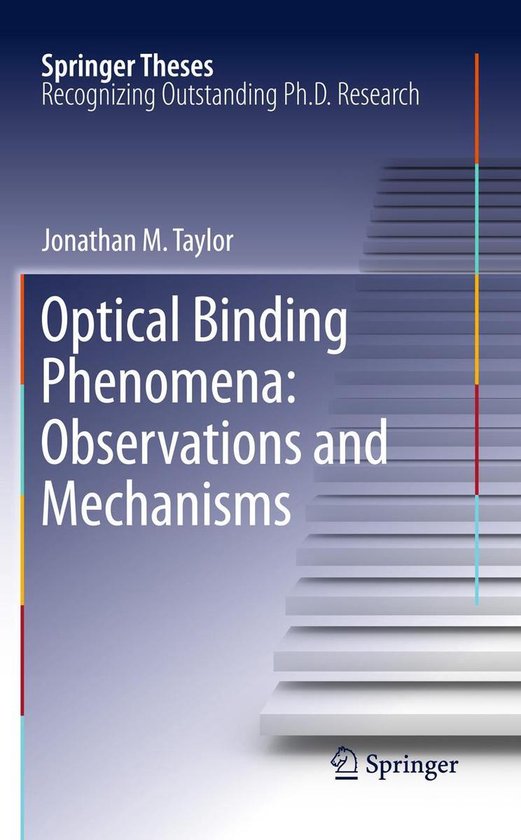 Springer Theses Optical Binding Phenomena Observations and