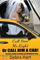 Call Him Mr. Right or Call Him a Cab