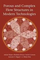 Porous and Complex Flow Structures in Modern Technologies