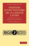 Esquisse D'une Histoire De La Langue Latine / Outline of the History of the Latin Language