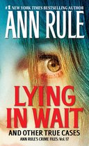 Ann Rule's Crime Files - Lying in Wait